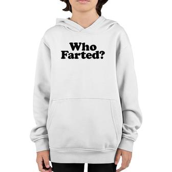Who Farted Funny Fart Joke Youth Hoodie | Mazezy