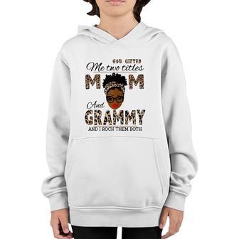 Womens God Gifted Me Two Titles Mom And Grammy And I Rock Them Both Youth Hoodie - Seseable