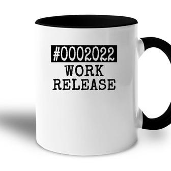 2022 Work Release Funny Retirement 2022 Retired Men Women Accent Mug | Mazezy