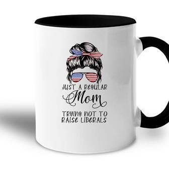 Regular Mom Trying Not To Raise Liberals Usa Flag Idea Accent Mug