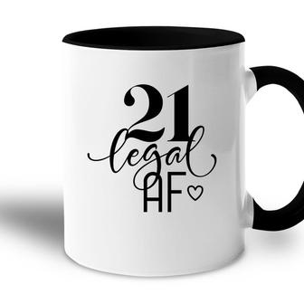 21 Legal Af 21St Birthday Great Gift For Birthday Accent Mug - Seseable