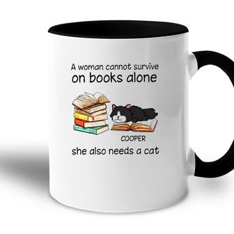 A Woman Cannot Survive On Books Alone She Also Needs A Cat Cooper Cat Accent Mug - Seseable