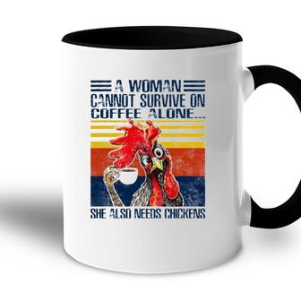 A Woman Cannot Survive On Coffee Alone She Needs Chickens Accent Mug | Seseable CA