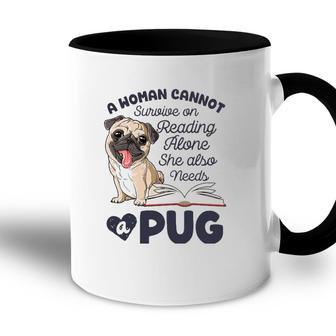 A Woman Cannot Survive On Reading Alone Funny Pug Book Lover Accent Mug - Seseable