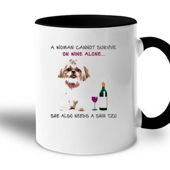 A Woman Cannot Survive On Wine Alone She Also Needs A Shih Tzu Accent Mug - Seseable