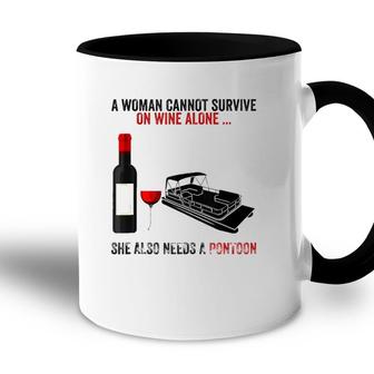 A Woman Cannot Survive On Wine Alone She Needs A Pontoon Accent Mug - Seseable