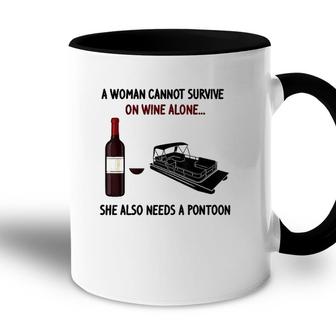 A Woman Cannot Survive On Wine Alone She Needs A Pontoon Accent Mug - Seseable