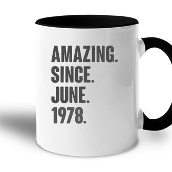 Amazing Since June 1978 Birthday - Gift For 44 Years Old Accent Mug - Seseable