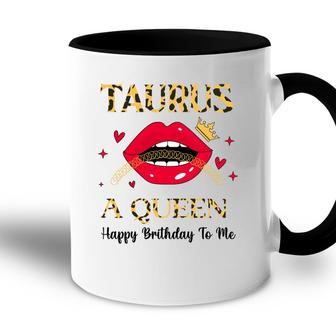 Awesome Design Red Lips And Crown Taurus Girl Happy Birthday Accent Mug - Seseable