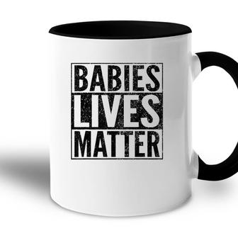 Babies Lives Matterunborn Baby Lives Matter Accent Mug - Seseable