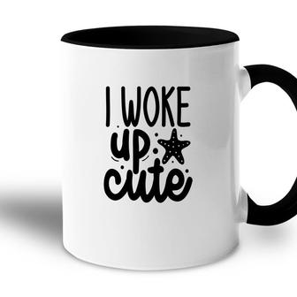 Baby I Woke Up Cute As Always Gift Accent Mug - Seseable