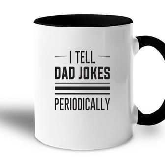 Basic I Tell Dad Jokes Funny Chemistry Meme Fathers Day Accent Mug - Seseable