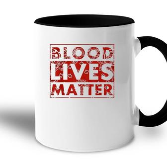 Blood Lives Matter Black Lives Matter Accent Mug - Seseable