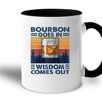 Bourbon Goes In Wisdom Comes Out Bourbon Drinking Lover Gift Raglan Baseball Tee Accent Mug | Mazezy