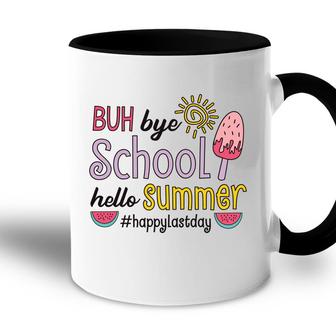 Buh Bye School Hello Summer And Happy Last Day Of School Accent Mug - Seseable