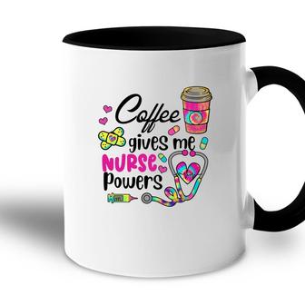 Coffee Gives Me Nurse Powers Nurses Day 2022 Accent Mug - Seseable