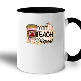 Coffee Makes Teaching Repeatable And Every Teacher Needs It Accent Mug - Seseable
