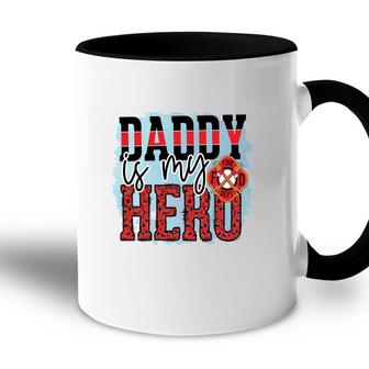 Daddy Is My Hero Firefighter Proud Job Accent Mug - Seseable
