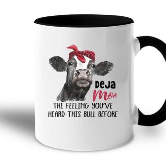 Deja Moo The Feeling Youve Heard This Bull Cow Sassy Girl Accent Mug - Seseable