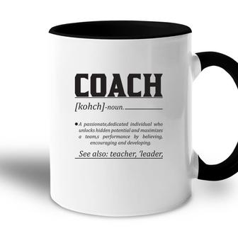 Dictionary Definition Coaches Is A Passionate Dedicated Individual Who Unlocks Hidden Potential And Maximizes Accent Mug - Seseable
