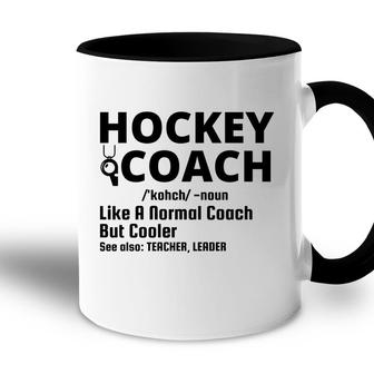 Dictionary Definition Hockey Coach Is Noun Like A Normal Coach But Cooler Accent Mug - Seseable