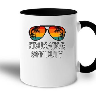 Educator Off Duty Sunglasses Beach Last Day Of School Accent Mug - Seseable