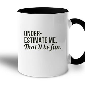 Estimate Me That Will Be Fun Great Accent Mug - Seseable
