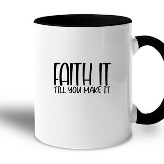 Faith It Till Youmake It Bible Verse Black Graphic Christian Accent Mug - Seseable