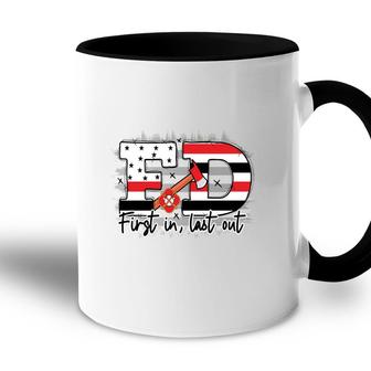 Fd First In Last Out Firefighter Proud Job Accent Mug - Seseable
