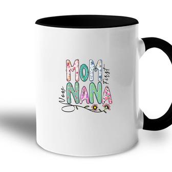 First Mom Now Nana Floral Version For Grandma New Accent Mug - Seseable