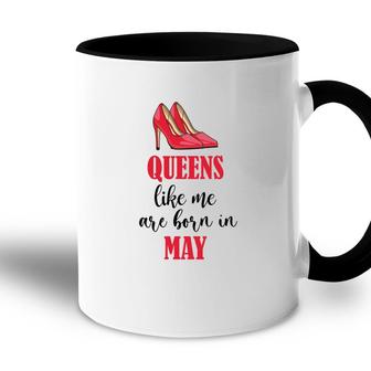 Funny Design Queens Like Me Are Born In May Birthday Accent Mug - Seseable