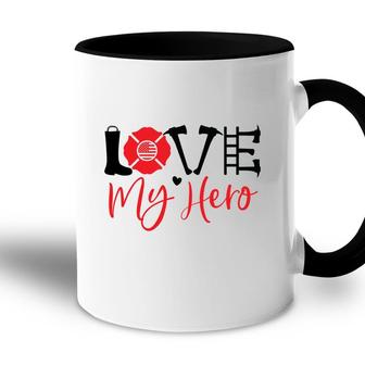 Funny Firefighter Love My Hero Red Black Graphic Meaningful Accent Mug - Seseable
