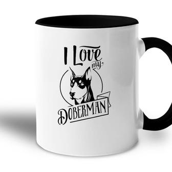 Funny I Love My Doberman Dog Lovers Family Pet Gift Accent Mug - Seseable