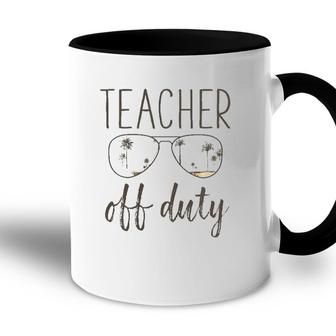 Funny Teacher Gift - Off Duty Sunglasses Last Day Of School Accent Mug - Seseable