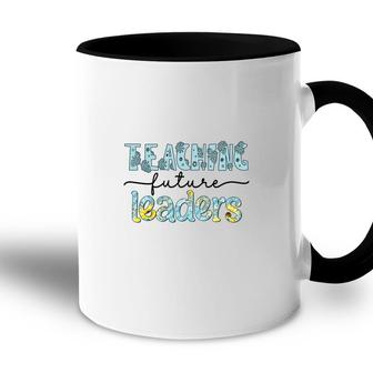 Future Teachers Are The Ones Who Lead Students To Become Useful People For Society Accent Mug - Seseable