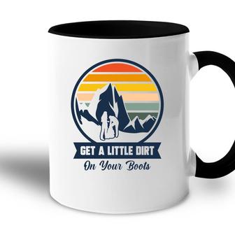 Get A Little Dirt In Your Boots Explore Travel Lover Accent Mug - Seseable