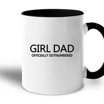 Girl Dad Officially Outnumbered Fathers Day Dad Of Girls Accent Mug - Seseable