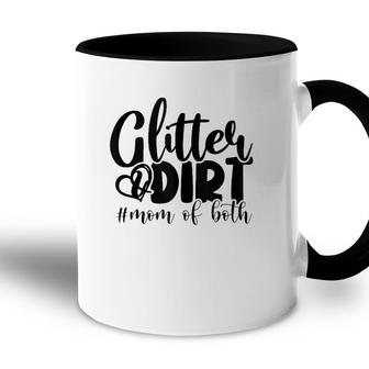 Glitter And Dirt Mom Of Both Funny Mom Saying S Gifts Accent Mug | Mazezy