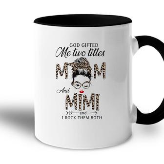 God Gifted Me Two Titles Mom And Mimi Leopard Wink Woman Accent Mug - Seseable
