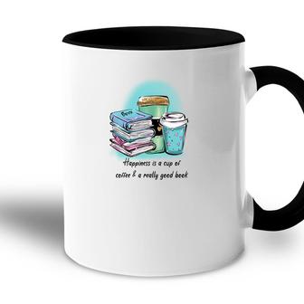 Happiness Is A Cup Of Coffee A Really Good Book Accent Mug - Seseable