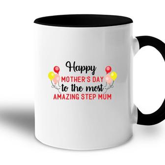 Happy Mothers Day To The Most Amazing Step Mum Gift Stepmom Accent Mug - Seseable