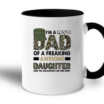 I Am A Proud Dad Of A Freaking Awesome Daughter And Yes She Bought Me This Hero Dad Accent Mug - Seseable