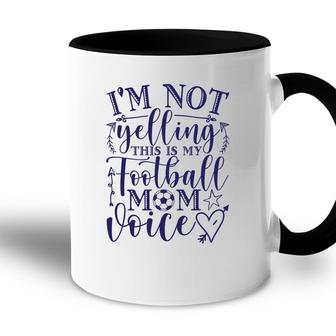 I Am Not Yelling This Is My Football Mom Blue Accent Mug - Seseable