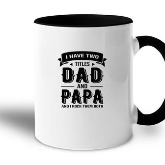 I Have Two Titles Dad And Stepdad And I Rock Them Both Gift Fathers Day Accent Mug - Seseable