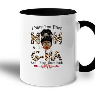 I Have Two Titles Mom And G-Ma Leopard Mothers Day Accent Mug - Seseable