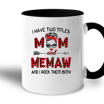 I Have Two Titles Mom And Memaw Wink Eye Woman Face Gift Accent Mug - Seseable