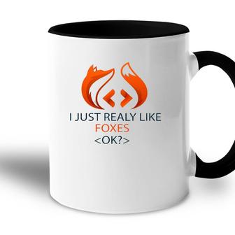 I Just Really Like Foxes Ok Funny Coders Design Accent Mug | Mazezy
