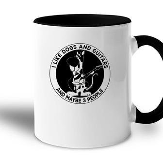 I Like Dogs And Guitars And Maybe 3 People Funny Accent Mug - Seseable