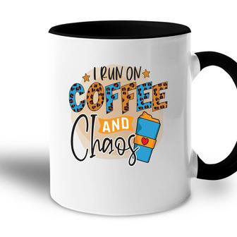 I Run On Coffee And Chaos Coffee Lovers New Accent Mug - Seseable