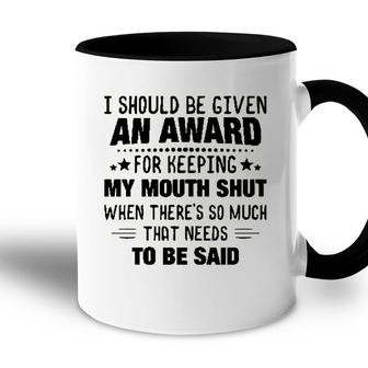 I Should Be Given An Award Funny Saying Accent Mug